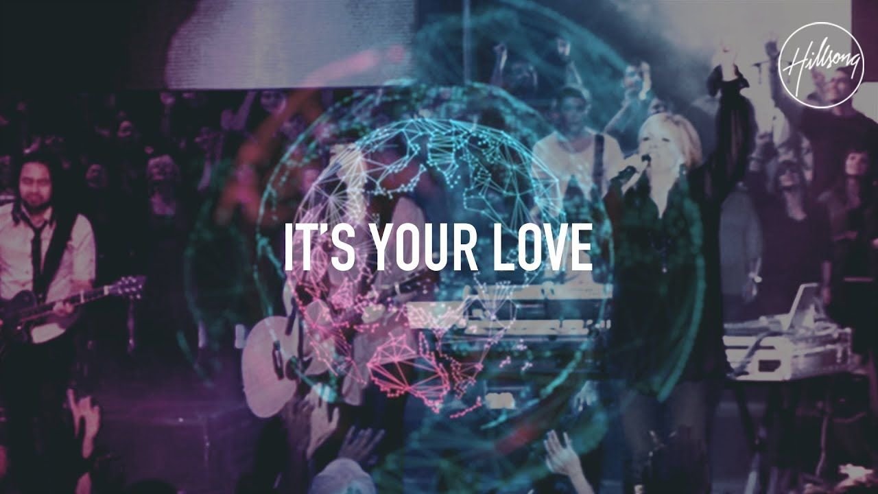 Its Your Love - Hillsong Worship